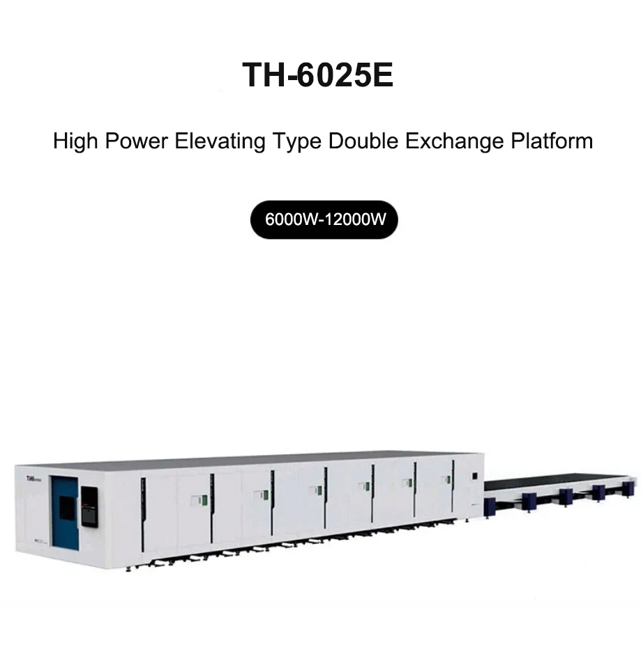 Máy cắt Laser sợi trao đổi đôi loại nâng cao công suất cao TH-6020E/TH-6025E/TH-8025E/TH-12025E